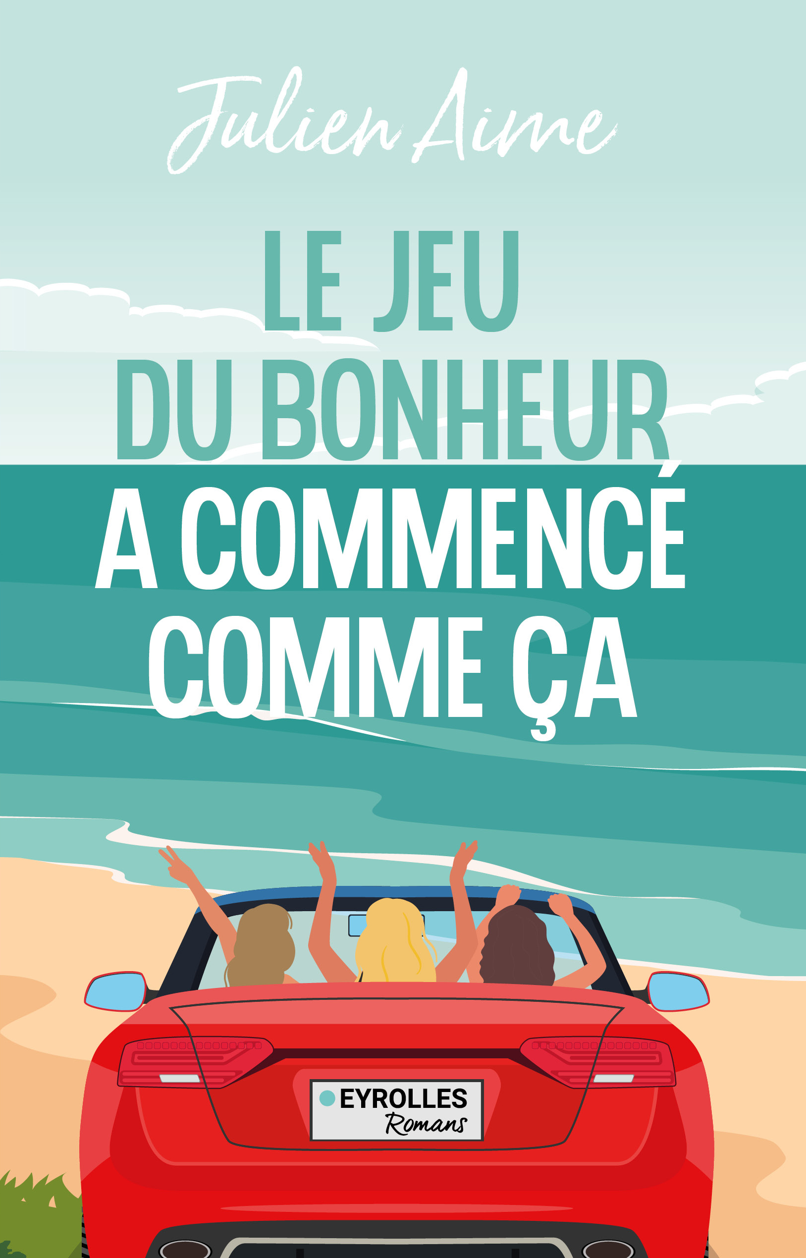 Visuel de <a href="https://www.editions-eyrolles.com/livre/le-jeu-du-bonheur-a-commence-comme-ca">Le jeu du bonheur a commencé comme ça</a> de <a href="https://www.editions-eyrolles.com/auteurs/julien-aime">Julien Aime</a>